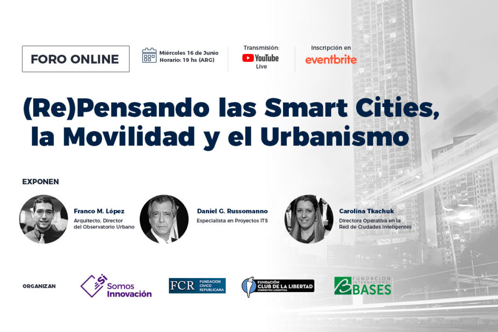 16/06 Foro Online «(Re)Pensando las Smart Cities, la Movilidad y el Urbanismo»